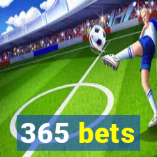 365 bets